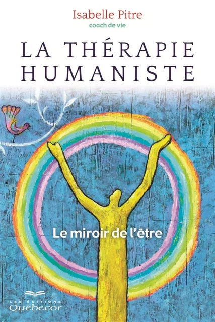 La thérapie humaniste - Isabelle Pitre - Les Éditions Québec-Livres