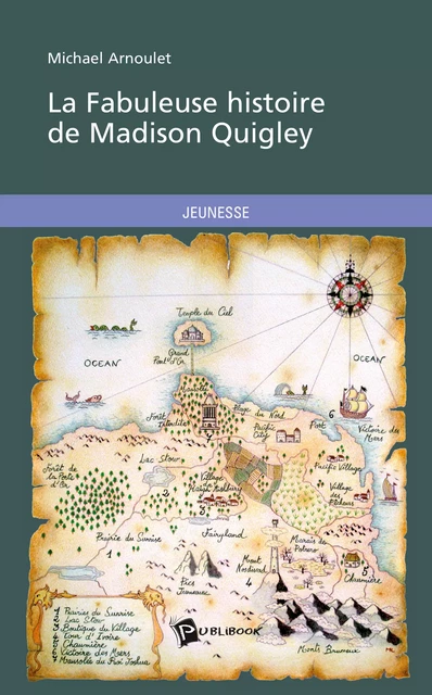 La Fabuleuse histoire de Madison Quigley - Michael Arnoulet - Publibook