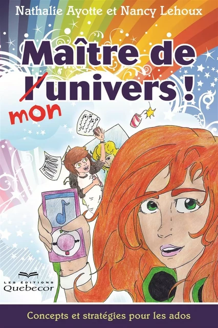 Maître de mon univers! - Nathalie Ayotte, Nancy Lehoux - Les Éditions Québec-Livres