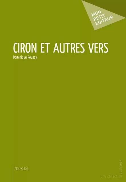 Ciron et autres vers - Dominique Roussy - Mon Petit Editeur