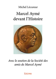 Marcel Aymé devant l'Histoire