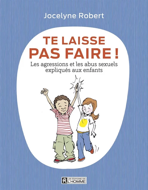 Te laisse pas faire! - Jocelyne Robert - Les Éditions de l'Homme