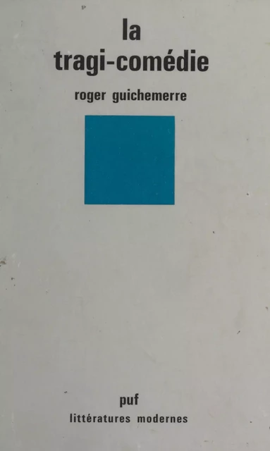 La tragi-comédie - Roger Guichemerre - (Presses universitaires de France) réédition numérique FeniXX