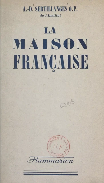 La maison française - Antonin-Dalmace Sertillanges - Flammarion (réédition numérique FeniXX)