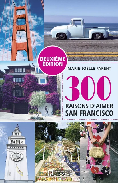 300 raisons d'aimer San Francisco - Marie-Joëlle Parent - Les Éditions de l'Homme