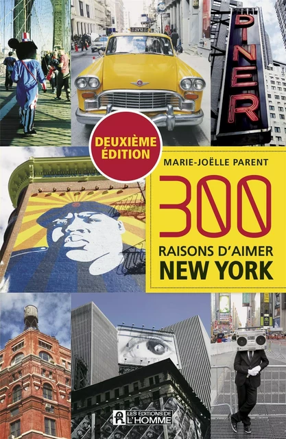 300 raisons d'aimer New York - Marie-Joëlle Parent - Les Éditions de l'Homme