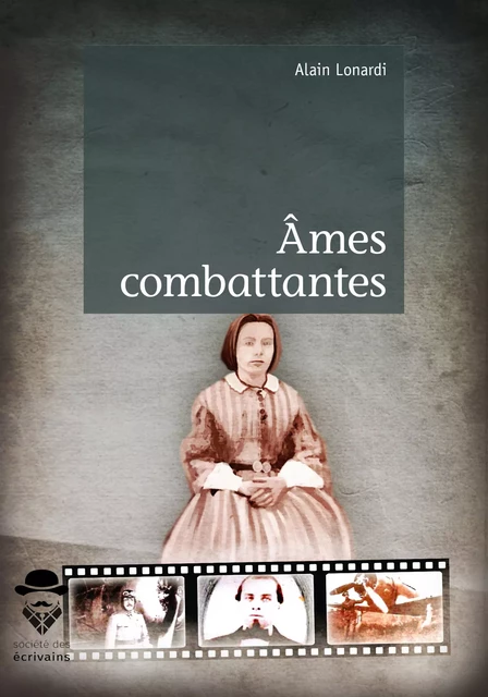 Âmes combattantes - Alain Lonardi - Société des écrivains