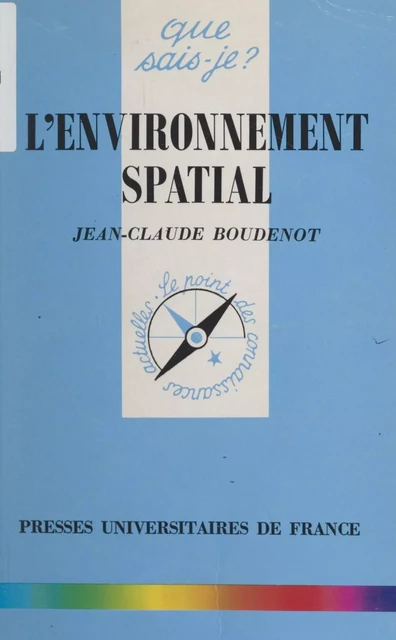 L'environnement spatial - Jean-Claude Boudenot - (Presses universitaires de France) réédition numérique FeniXX