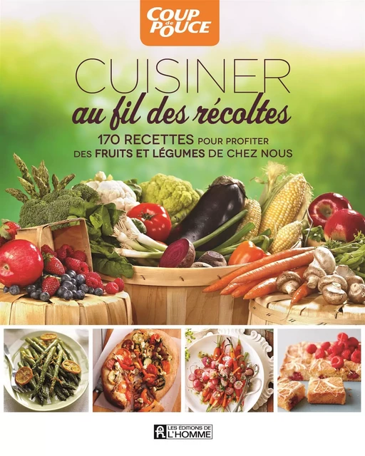 Cuisiner au fil des récoltes -  Collectif, - Les Éditions de l'Homme