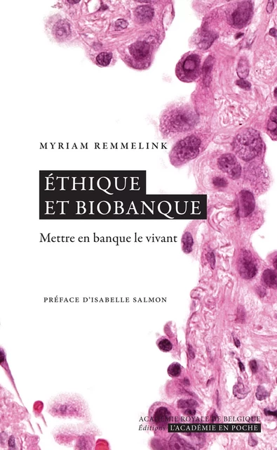 Ethique et biobanque - Myriam Remmelink - Académie royale de Belgique