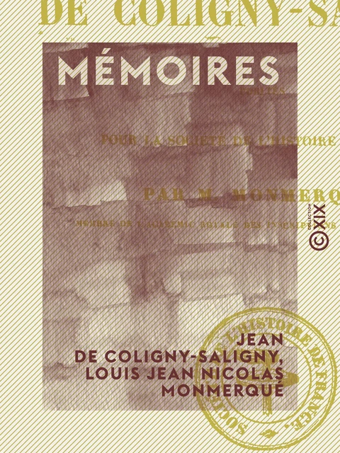 Mémoires - Jean de Coligny-Saligny, Louis Jean Nicolas Monmerqué - Collection XIX