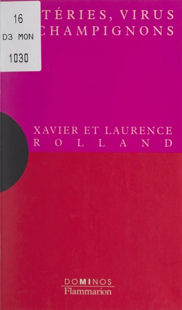 Bactéries, virus et champignons - Laurence Rolland, Xavier Rolland - Flammarion (réédition numérique FeniXX)