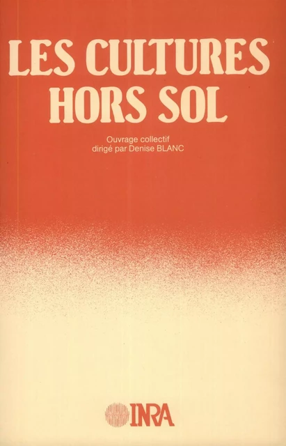 Les cultures hors sol - Denise Blanc - Quae