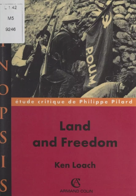 Land and freedom, Ken Loach - Philippe Pilard - (Armand Colin) réédition numérique FeniXX