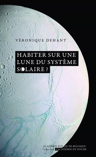 Habiter sur une lune du système solaire ? - Véronique Dehant - Académie royale de Belgique