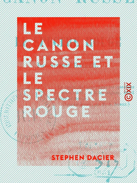 Le Canon russe et le Spectre rouge - Stephen Dacier - Collection XIX