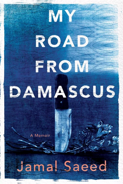 My Road from Damascus - Jamal Saeed - ECW Press