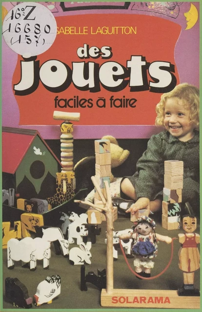 Des jouets faciles à faire - Isabelle Laguitton - (Solar) réédition numérique FeniXX