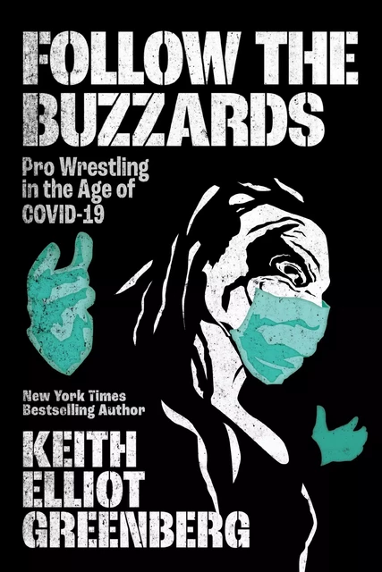 Follow the Buzzards - Keith Elliot Greenberg - ECW Press