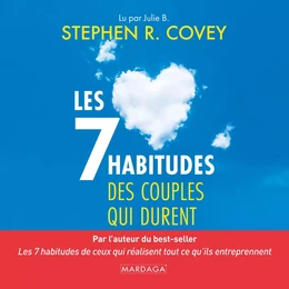 Les 7 habitudes des couples qui durent