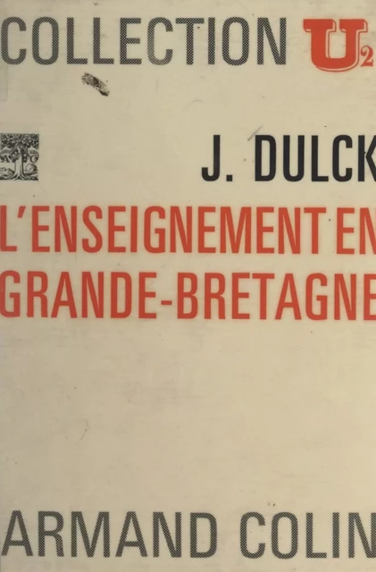 L'enseignement en Grande-Bretagne - Jean Dulck - (Armand Colin) réédition numérique FeniXX