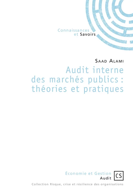 Audit interne des marchés publics : théories et pratiques - Saad Alami - Connaissances & Savoirs