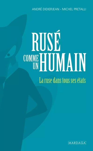 Rusé comme un humain - Michel Pretalli, André Didierjean - Mardaga