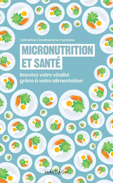 Micronutrition et santé - Catherine Chedhomme-Fontaine - Mardaga