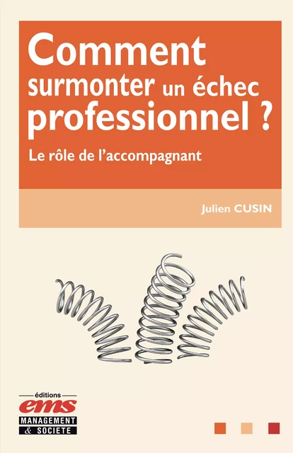 Comment surmonter un échec professionnel ? - Cusin Julien - Éditions EMS