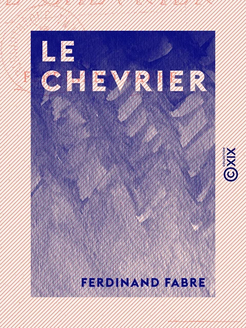 Le Chevrier - Scènes de la vie rustique - Ferdinand Fabre - Collection XIX