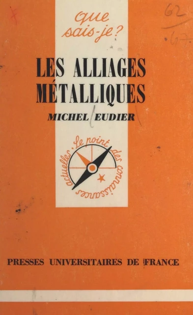 Les alliages métalliques - Michel Eudier - (Presses universitaires de France) réédition numérique FeniXX