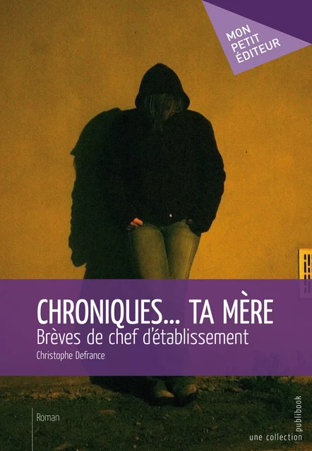 Chroniques... ta mère - Christophe Defrance - Mon Petit Editeur