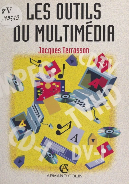 Les outils du multimédia - Jacques Terrasson - (Armand Colin) réédition numérique FeniXX