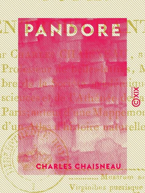 Pandore - Poème en trois chants - Charles Chaisneau - Collection XIX