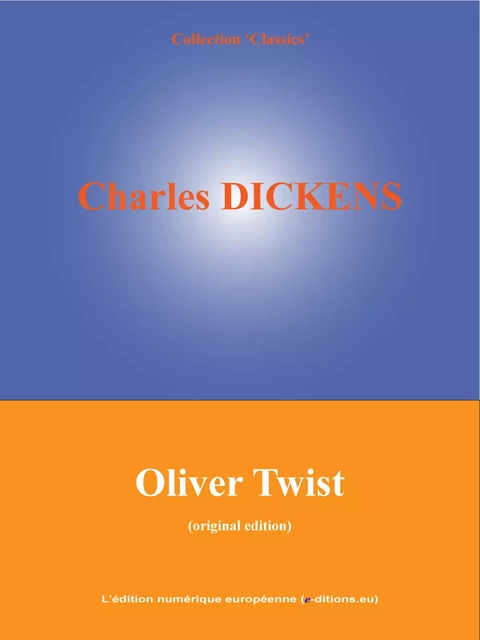 Oliver Twist - Charles Dickens - L'Edition numérique européenne