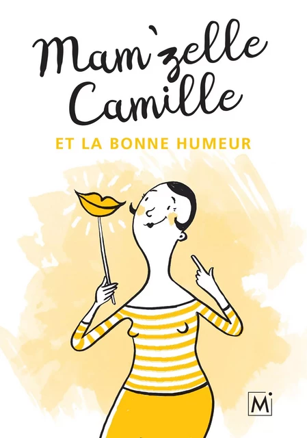 Mam'zelle Camille et la bonne humeur -  Mam'zelle Camille - Mardaga