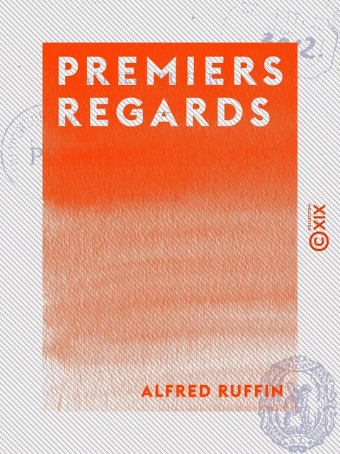 Premiers Regards - Poésies - Alfred Ruffin - Collection XIX