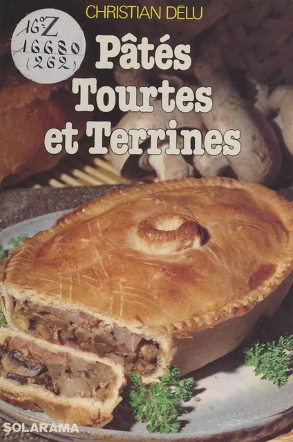 Pâtés, tourtes et terrines - Christian Délu - (Solar) réédition numérique FeniXX