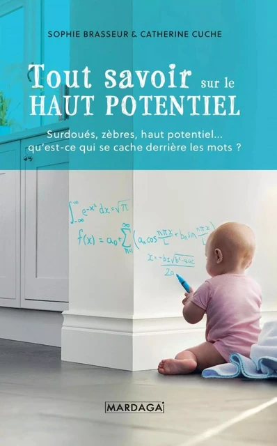 Tout savoir sur le Haut Potentiel - Sophie Brasseur, Catherine Cuche - Mardaga