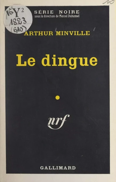 Le dingue - Arthur Minville - Gallimard (réédition numérique FeniXX)