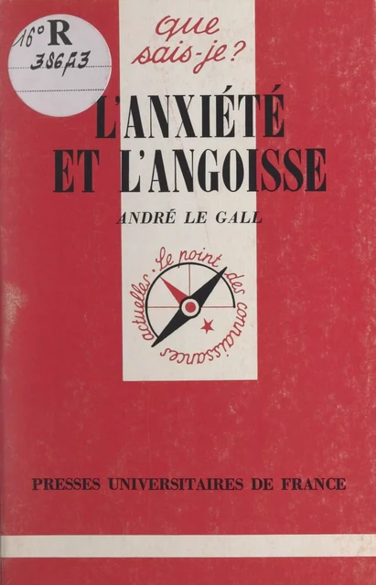 L'anxiété et l'angoisse - André Le Gall - (Presses universitaires de France) réédition numérique FeniXX