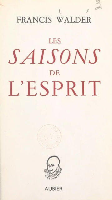 Les saisons de l'esprit - Francis Walder - Aubier (réédition numérique FeniXX)