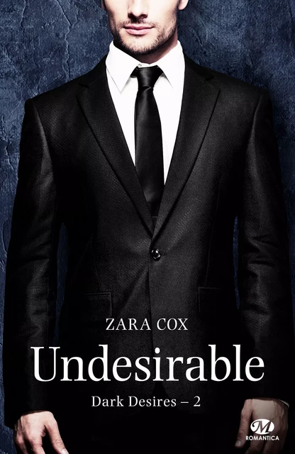 Dark Desires, T2 : Undesirable - Zara Cox - Milady