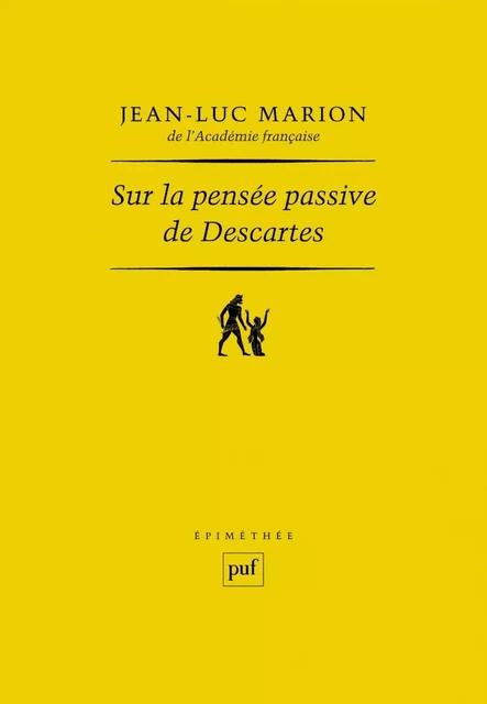 Sur la pensée passive de Descartes - Jean-Luc Marion - Humensis