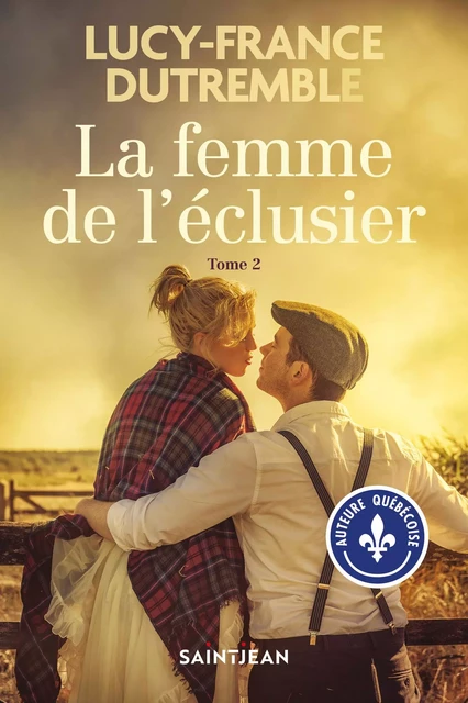 La femme de l'éclusier, tome 2 - Lucy-France Dutremble - Guy Saint-Jean Editeur