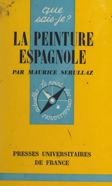 La peinture espagnole - Maurice Sérullaz - (Presses universitaires de France) réédition numérique FeniXX