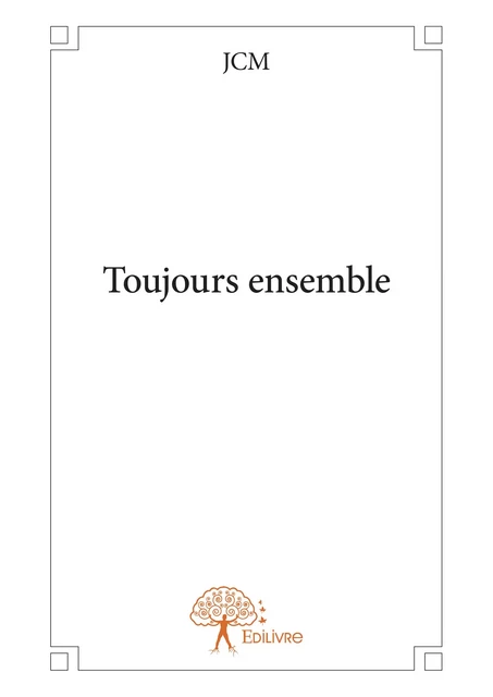 Toujours ensemble -  Jcm - Editions Edilivre