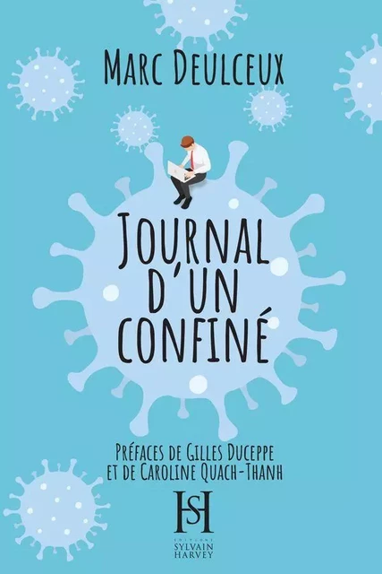 Journal d'un confiné - Marc Deulceux - Éditions Sylvain Harvey