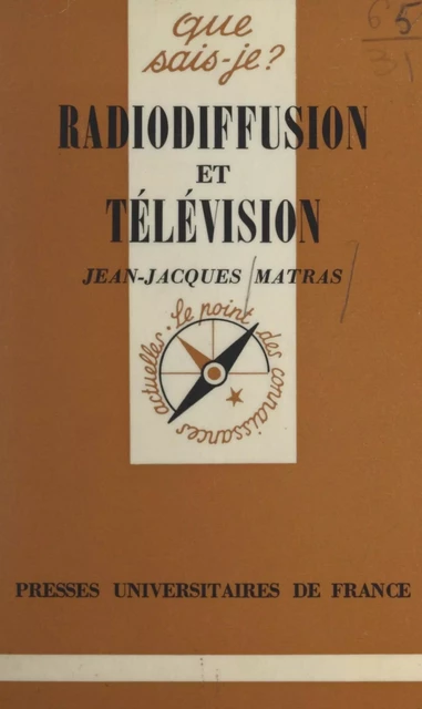 Radiodiffusion et télévision - Jean-Jacques Matras - (Presses universitaires de France) réédition numérique FeniXX