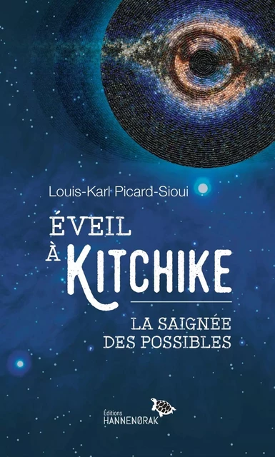 Éveil à Kitchike - Louis-Karl Picard-Sioui - Éditions Hannenorak